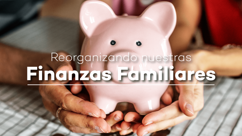Reorganizando Nuestras Finanzas Familiares_Mesa de trabajo 1